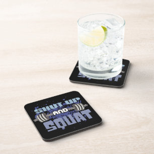 Shut Up And Squat - Leg Day - Workout Motivational Coaster