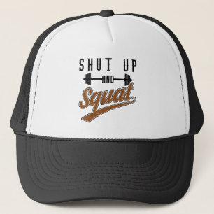 Shut Up And Squat - Leg Day Workout Motivational Trucker Hat