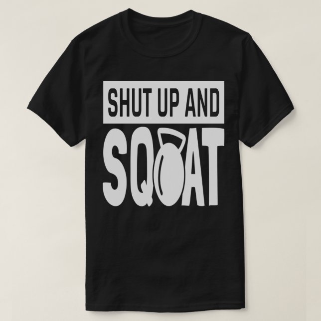 shut up and squat Mens Womens Funny s  T-Shirt (Design Front)