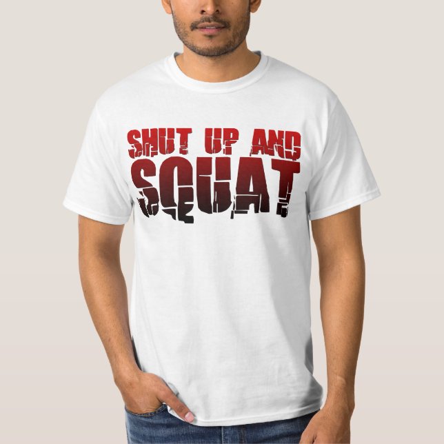 Shut Up and Squat T-Shirt (Front)