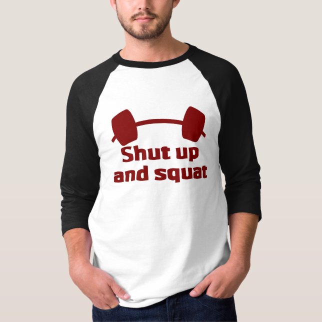Shut up and Squat T-Shirt (Front)
