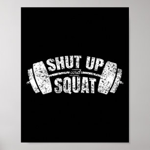 Shut Up And Squat Training Fitness Gym Workout 1  Poster