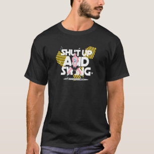 Shut Up and Swing with Kettlebell Gym T-Shirt