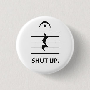 Shut Up by Music Notation 3 Cm Round Badge