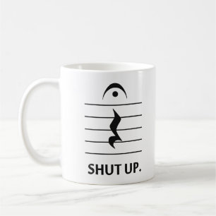 Shut Up by Music Notation Coffee Mug