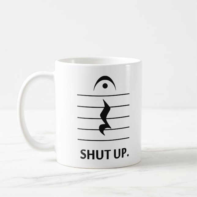 Shut Up by Music Notation Coffee Mug (Left)
