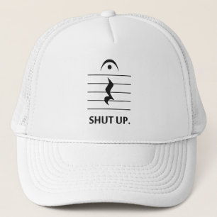 Shut Up by Music Notation Trucker Hat