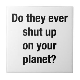 SHUT UP! CERAMIC TILE