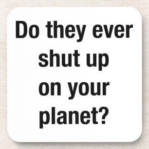 SHUT UP! COASTER