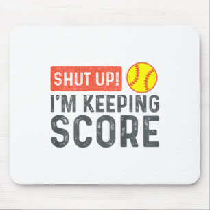 Shut Up I’m Keeping Score Funny Sell Softll Lovers Mouse Pad