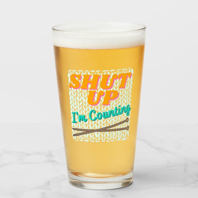 Shut Up I'm Counting Beer Glass (Front Filled)