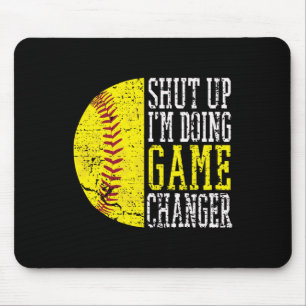 Shut Up I'm Doing Game Changer Funny Sell Player  Mouse Pad
