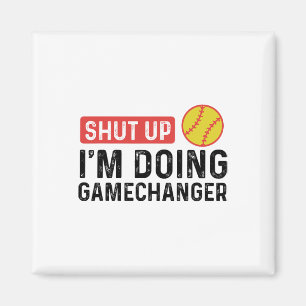 Shut Up I'm Doing Gamechanger Funny Vintage Softll Magnet