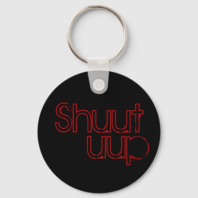 shut up keychain (Front)