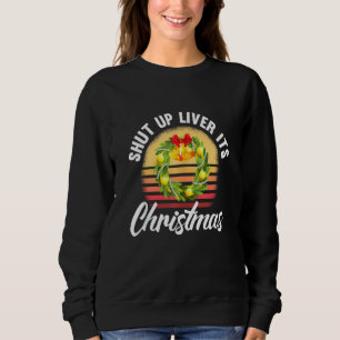 Shut Up Liver Drinking Retro Sunset Vintage Christ Sweatshirt