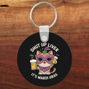 Shut Up Liver, It’s Mardi Gras Celebrations Key Ring