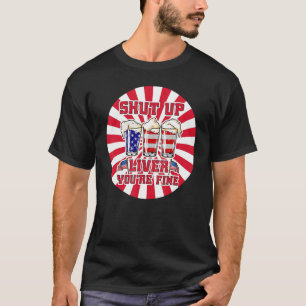 Shut Up Liver You re Fine 4th July Drinking Beer T-Shirt