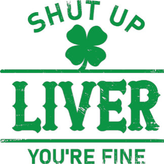 Shut Up Liver You're Fine humourous drinking T-Shi T-Shirt