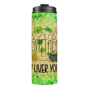 Shut up Liver You're Fine Thermal Tumbler