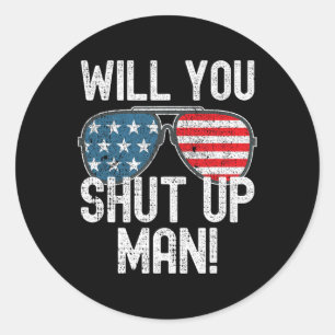 Shut Up Man! Joe Biden  Classic Round Sticker