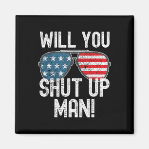Shut Up Man! Joe Biden  Magnet