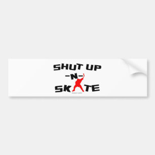 SHUT UP -N- SKATE BUMPER STICKER