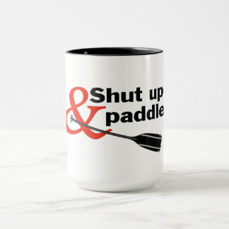 Shut Up & Paddle Mug