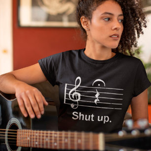 Shut up Quarter Rest and Fermata Funny Music Gift T-Shirt
