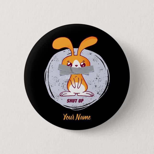 Shut Up Rabbit Funny Sarcastic Comic Design 6 Cm Round Badge (Front)