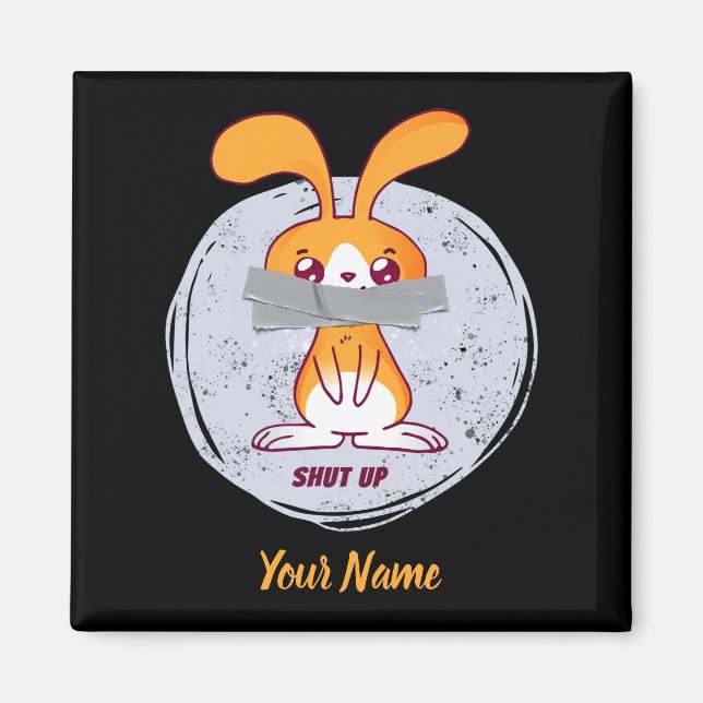 Shut Up Rabbit Funny Sarcastic Comic Design Magnet (Front)