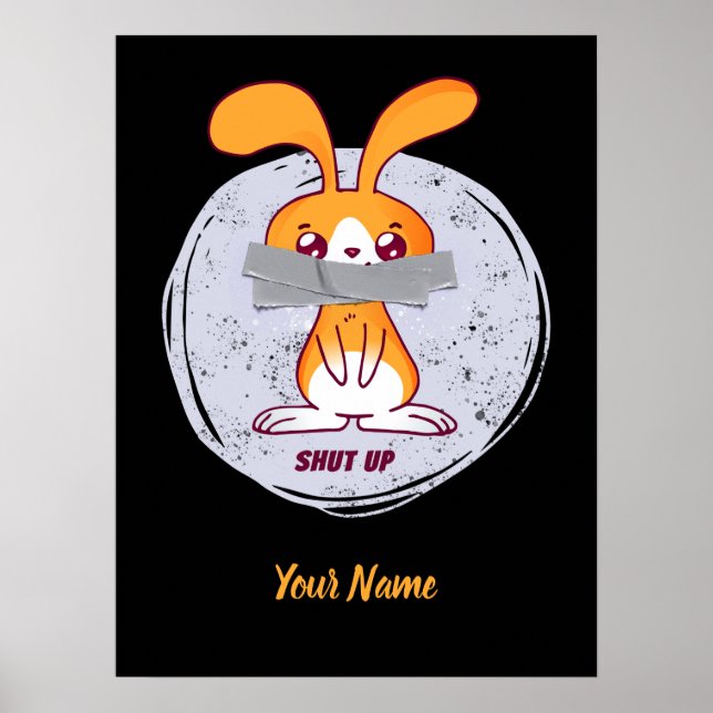 Shut Up Rabbit Funny Sarcastic Comic Design Poster (Front)
