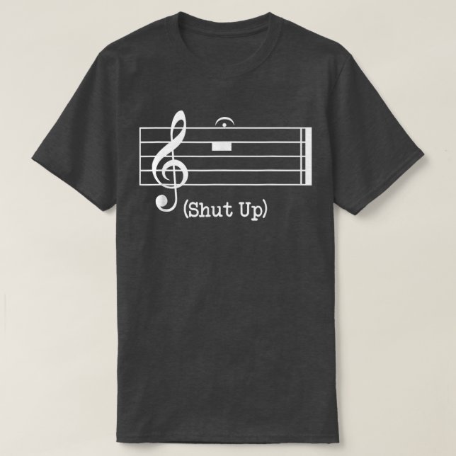 Shut Up Sound Music Note  T-Shirt (Design Front)