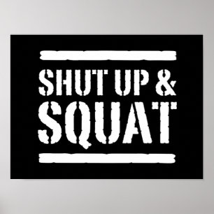 Shut Up & Squat Poster