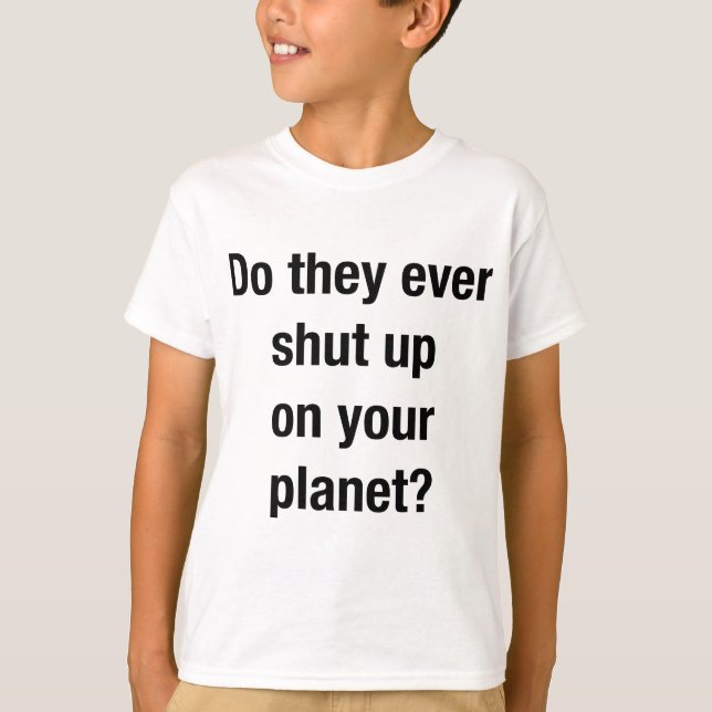 SHUT UP! T-Shirt (Front)