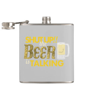 "Shut Up! the Beer is Talking" Vinyl Wrapped Flask