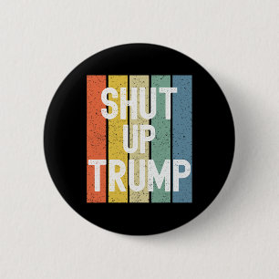 Shut Up Trump! Joe Biden Presidential Debate 6 Cm Round Badge