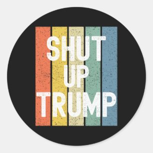 Shut Up Trump! Joe Biden Presidential Debate  Classic Round Sticker