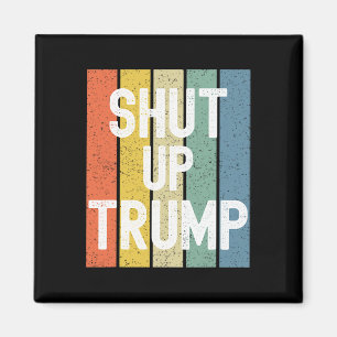 Shut Up Trump! Joe Biden Presidential Debate  Magnet