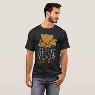 Shut Your Cornhole Funny Party Game Distressed T-Shirt