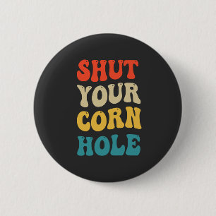 Shut Your Cornhole Funny Sport Retro Gift  6 Cm Round Badge