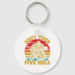 Shut Your Five Hole Funny Ice Hockey Goalie  Key Ring