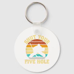 Shut Your Five Hole Funny Ice Hockey Goalie Key Ring