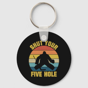 Shut Your Five Hole Funny Ice Hockey Goalie Retro Key Ring