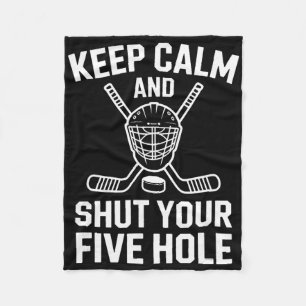 Shut Your Five Hole Goalie Ice Hockey (3) Fleece Blanket