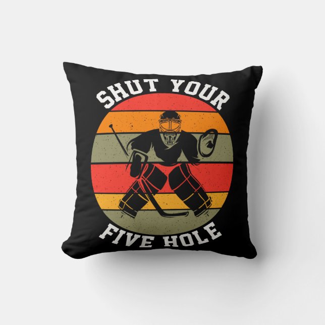 Shut Your Five Hole Hockey Goalie Cushion (Front)