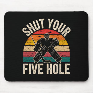 Shut Your Five Hole Hockey Goalie Retro Vintage Fu Mouse Pad