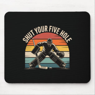 Shut Your Five Hole Retro Hockey Goalie Mouse Pad