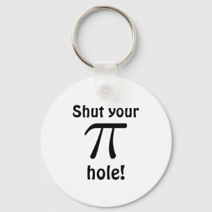Shut your pi hole Keychain