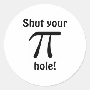 Shut your pi hole Stickers