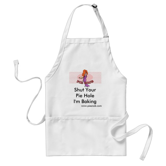Shut Your Pie HoleI'm Baking... Standard Apron (Front)